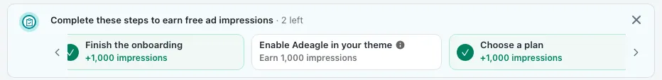 The checklist on the Dashboard: complete these steps to earn free ad impressions